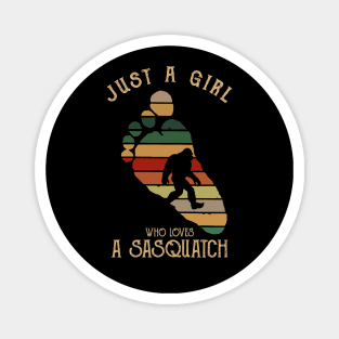 Just a girl who loves Sasquatch - Just a girl who loves Bigfoot Magnet